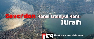 Savcı’dan Kanal İstanbul Rantı itirafı