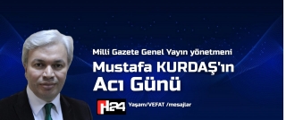 Mustafa Kurdaş’ın Acı Günü