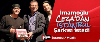 İmamoğlu Ceza’dan  İstanbul Şarkısı İstedi