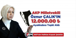 AKP’li Çalık’ın 12Bin Liralık Ayakkabısı