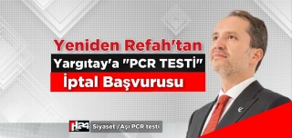 Refah Partisi PCR Testi İptali İçin Yargıtay’a Başvurdu.