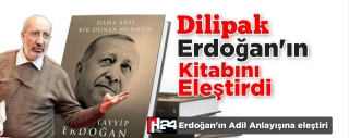Dilipak Erdoğan’ın Kitabını Eleştirdi
