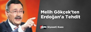 Melih Gökçek’ten Erdoğan’a Tehdit