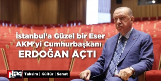 Erdoğan Taksim’de AKM Ziyareti Yaptı