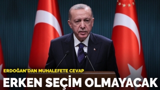 Erdoğan Erken seçim Olmayacak