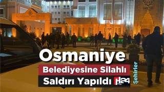 Osmaniye Belediyesine Saldırı Yapıldı 