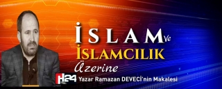 İslâm ve islamcılık Üzerine 