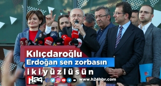 Kılıçdaroğlu Erdoğan sen fırsatçısın, iki yüzlüsün, zorbasın..