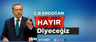 Erdoğan Hayır Oyu Verecez 