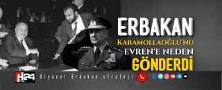 Erbakan Temel Karamollaoğlu’nu Kenan Evren’e neden gönderdi