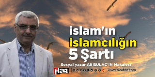 İslam’ın ve İslamcılığın Beş Şartı 