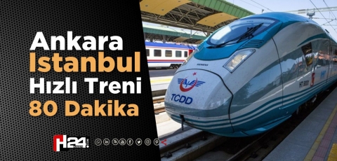 Süper Hızlı Tren Ankara İstanbul Arası 80 Dk